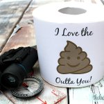 I Love the Poop Outta You- Toilet Paper Roll Printable