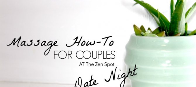 Massage How-To For Couples Date Night