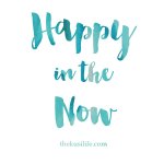 Happy in the Now